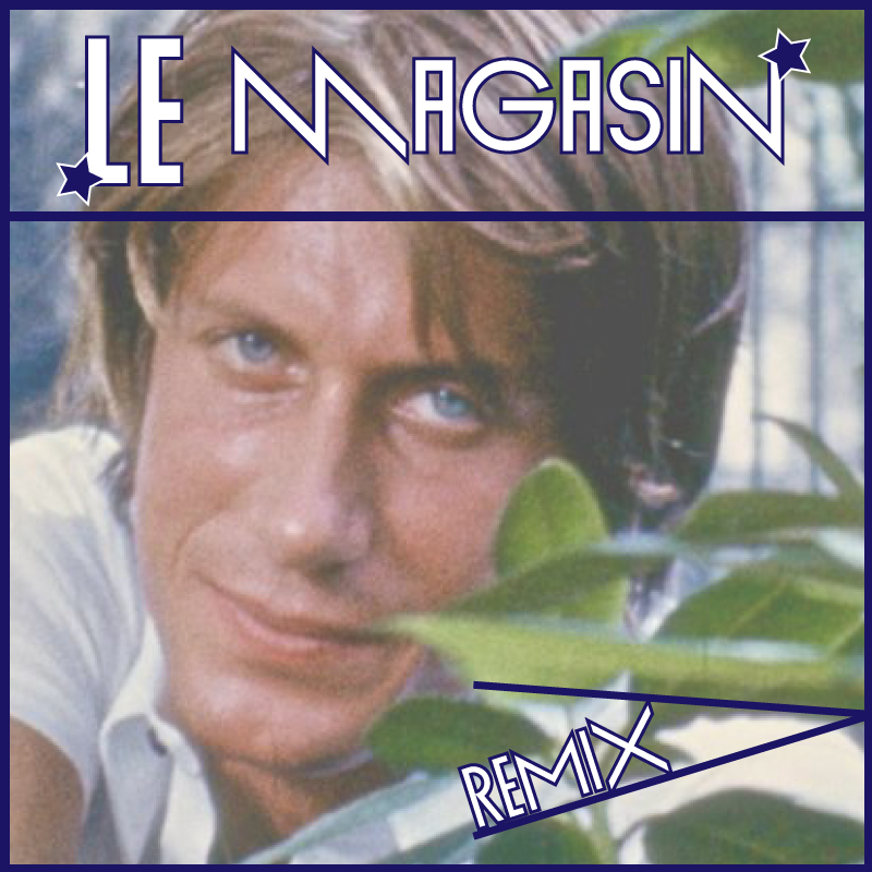 Le Magasin Music - Jacques Dutronc - Cactus (Le Magasin Remix)